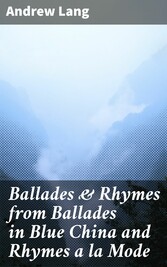 Ballades & Rhymes from Ballades in Blue China and Rhymes a la Mode