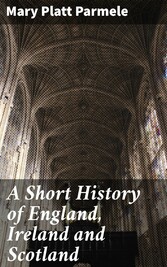 A Short History of England, Ireland and Scotland