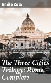 The Three Cities Trilogy: Rome, Complete