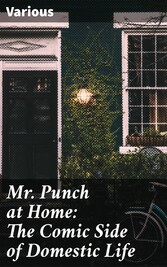 Mr. Punch at Home: The Comic Side of Domestic Life