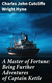 A Master of Fortune: Being Further Adventures of Captain Kettle