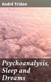 Psychoanalysis, Sleep and Dreams