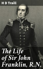 The Life of Sir John Franklin, R.N.