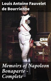 Memoirs of Napoleon Bonaparte - Complete