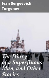 The Diary of a Superfluous Man, and Other Stories