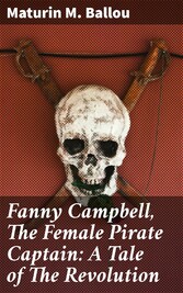 Fanny Campbell, The Female Pirate Captain: A Tale of The Revolution