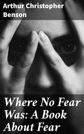 Where No Fear Was: A Book About Fear