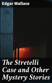 The Stretelli Case and Other Mystery Stories