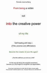 From being a victim out into the creative power - of my life