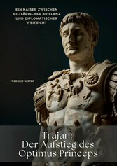 Trajan: Der Aufstieg des Optimus Princeps