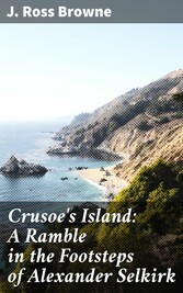 Crusoe's Island: A Ramble in the Footsteps of Alexander Selkirk