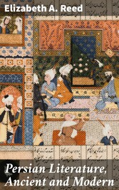 Persian Literature, Ancient and Modern