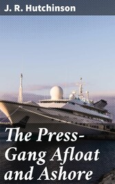 The Press-Gang Afloat and Ashore