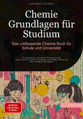 Chemie Grundlagen für Studium: Das umfassende Chemie Buch für Schule und Universität