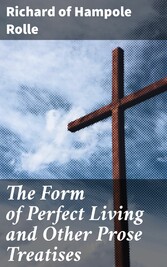 The Form of Perfect Living and Other Prose Treatises