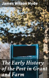 The Early History of the Post in Grant and Farm