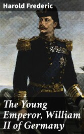 The Young Emperor, William II of Germany