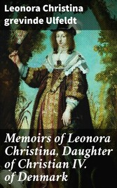 Memoirs of Leonora Christina, Daughter of Christian IV. of Denmark