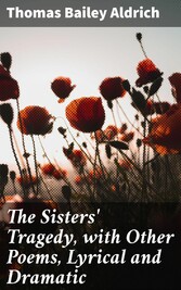 The Sisters' Tragedy, with Other Poems, Lyrical and Dramatic