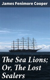 The Sea Lions; Or, The Lost Sealers