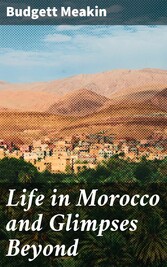 Life in Morocco and Glimpses Beyond