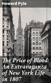 The Price of Blood: An Extravaganza of New York Life in 1807