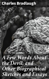 A Few Words About the Devil, and Other Biographical Sketches and Essays