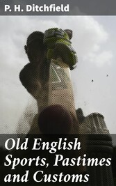 Old English Sports, Pastimes and Customs