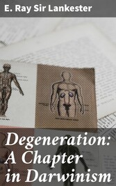 Degeneration: A Chapter in Darwinism