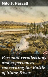 Personal recollections and experiences concerning the Battle of Stone River