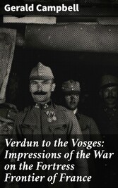 Verdun to the Vosges: Impressions of the War on the Fortress Frontier of France