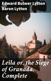 Leila or, the Siege of Granada, Complete