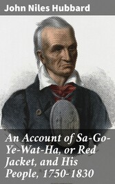 An Account of Sa-Go-Ye-Wat-Ha, or Red Jacket, and His People, 1750-1830