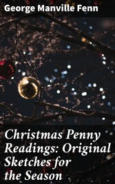 Christmas Penny Readings: Original Sketches for the Season