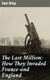 The Last Million: How They Invaded France-and England