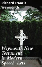 Weymouth New Testament in Modern Speech, Acts