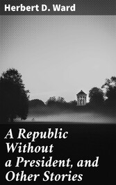 A Republic Without a President, and Other Stories