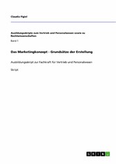 Das Marketingkonzept - Grundsätze der Erstellung