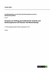 Finanzen zur Prüfung als Fachkraft für Vertrieb und Rechnungswesen mit Klausur und Musterlösung