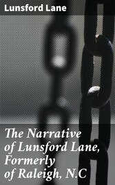 The Narrative of Lunsford Lane, Formerly of Raleigh, N.C