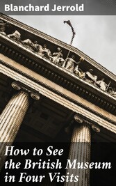 How to See the British Museum in Four Visits