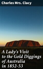 A Lady's Visit to the Gold Diggings of Australia in 1852-53