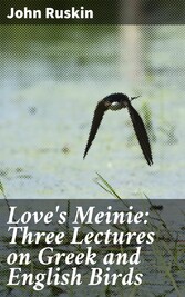 Love's Meinie: Three Lectures on Greek and English Birds