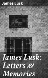 James Lusk: Letters & Memories