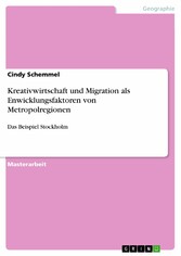 Kreativwirtschaft und Migration als Enwicklungsfaktoren von Metropolregionen