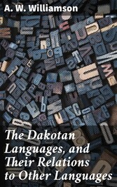 The Dakotan Languages, and Their Relations to Other Languages