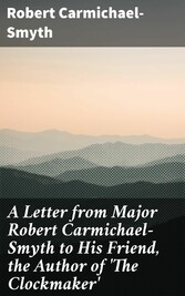 A Letter from Major Robert Carmichael-Smyth to His Friend, the Author of 'The Clockmaker'