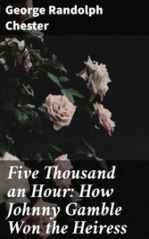 Five Thousand an Hour: How Johnny Gamble Won the Heiress