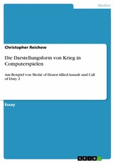 Die Darstellungsform von Krieg in Computerspielen