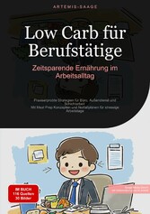 Low Carb für Berufstätige: Zeitsparende Ernährung im Arbeitsalltag